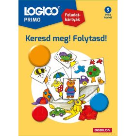   LOGICO Primo feladatkártyák Keresd meg! Folytasd! Válaszd ki!