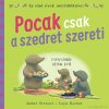 Pocak csak a szedret szereti