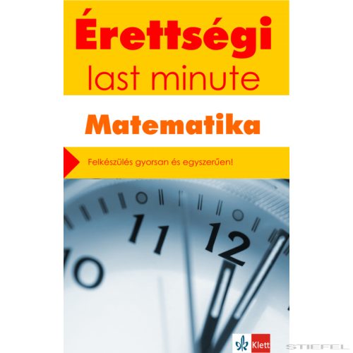 Érettségi – Last minute – Matematika