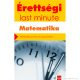 Érettségi – Last minute – Matematika