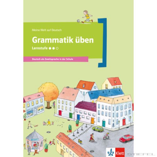Meine Welt auf Deutsch: Grammatik Übungen Lernstufe 2