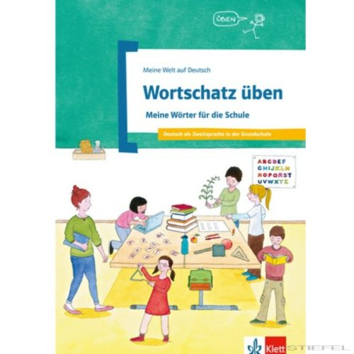 Meine Welt auf Deutsch:Wortschatz üben Meine Wörter für die Schule