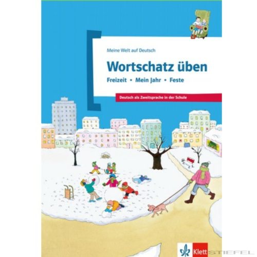 Meine Welt auf Deutsch:Wortschatz üben Freizeit - Mein Jahr - Feste