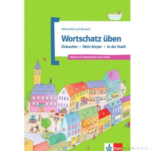 Meine Welt auf Deutsch:Wortschatz üben Einkaufen - Mein Körper - In der Stadt