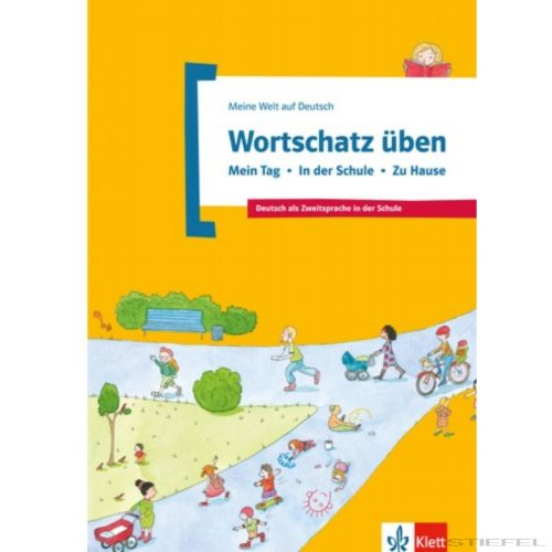 Meine Welt auf Deutsch:Wortschatz üben Mein Tag - In der Schule - Zu Hause