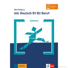 KOMPAKT Mit Erfolg zu telc Deutsch B1-B2 Beruf