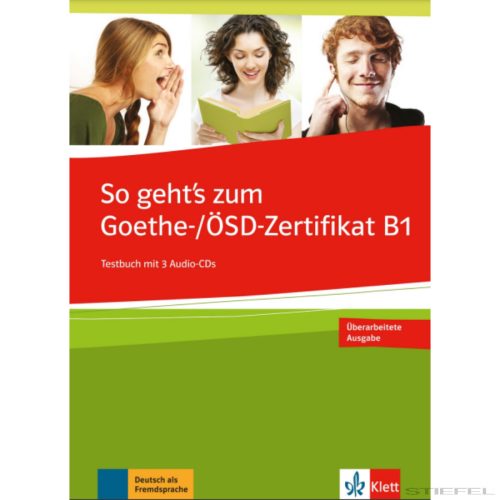 So geht's noch besser zum Goethe-/ÖSD -Zertifikat B1 Testbuch + 3CD 