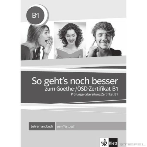 So geht's noch besser zum Goethe-/ÖSD-Zertifikat B1 Lehrerhandbuch