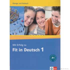 Mit Erfolg zu Fit in Deutsch 1. Übungs- und Testbuch