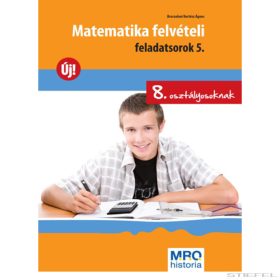 Matematika felvételi feladatsorok 5. - 8. osztályosoknak