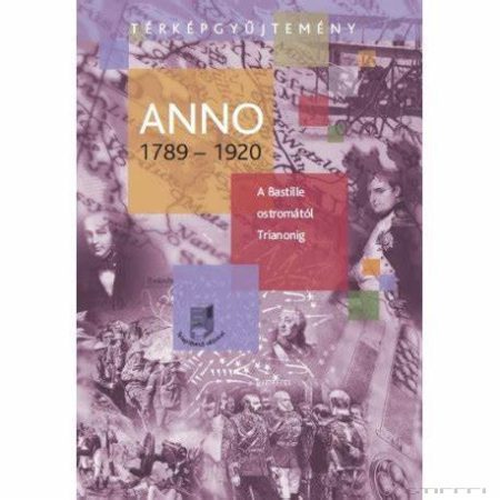 ANNO 1789-1920 – A Bastille ostormától Trianonig [Cd-ről indítható]